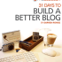 31 Days to build a better blog