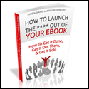 How to Launch the *** out of your eBook